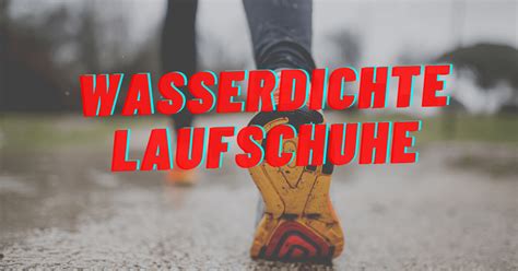 Die 5 besten wasserdichten Laufschuhe für Regen 